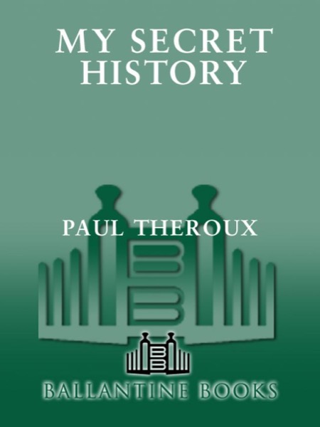 My Secret History by Paul Theroux