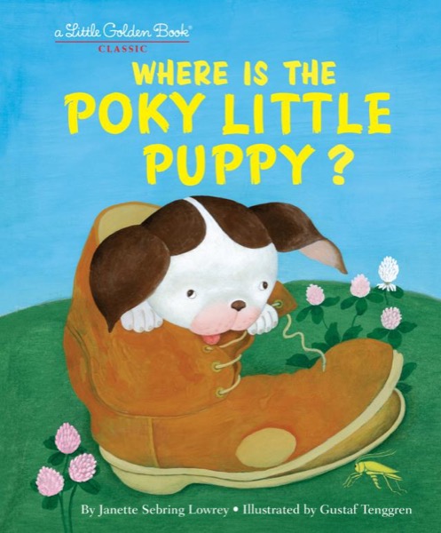 Where Is the Poky Little Puppy? by Janette Sebring Lowrey