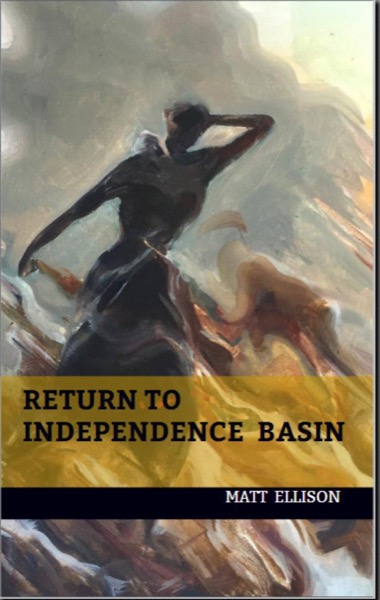 Return to Independence Basin by Matthew Ellison