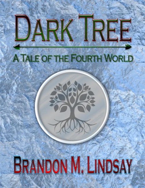 Dark Tree: A Tale of the Fourth World by Brandon M. Lindsay