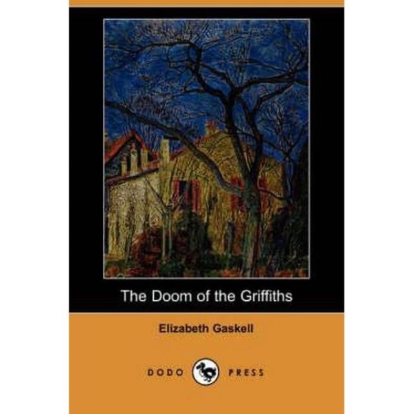 The Doom of the Griffiths by Elizabeth Cleghorn Gaskell