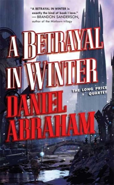 A Betrayal in Winter by Daniel Abraham