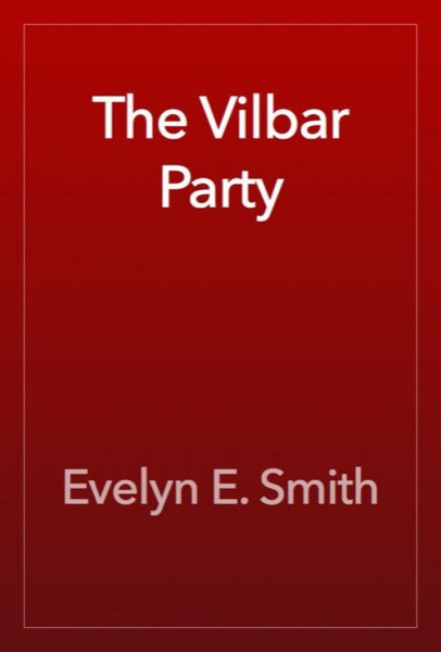 The Vilbar Party by Evelyn E. Smith