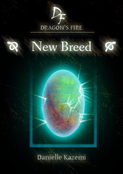 New Breed (#1) (Dragon’s Fire) by Danielle Kazemi