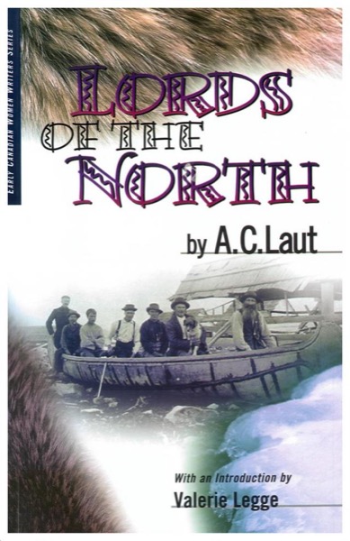 Lords of the North by Agnes C. Laut