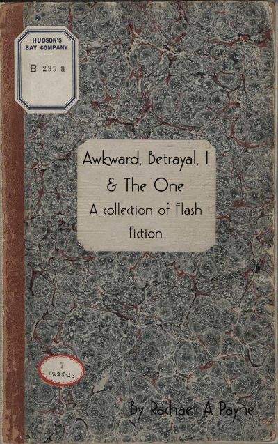 'Awkward, Betrayal, I and The One' by Rachael A Payne