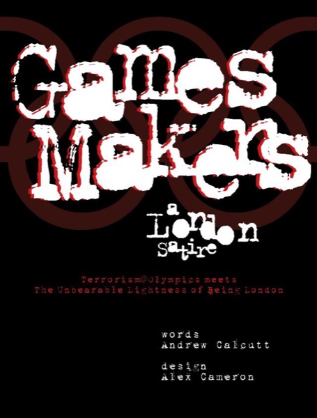 Games Makers: A London Satire by Andrew Calcutt