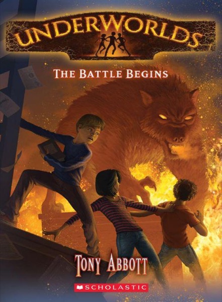 Underworlds #1: The Battle Begins by Tony Abbott