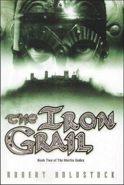 The Iron Grail by Robert Holdstock