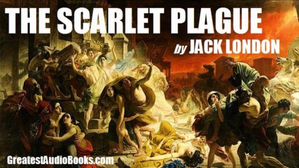 The Scarlet Plague by Jack London