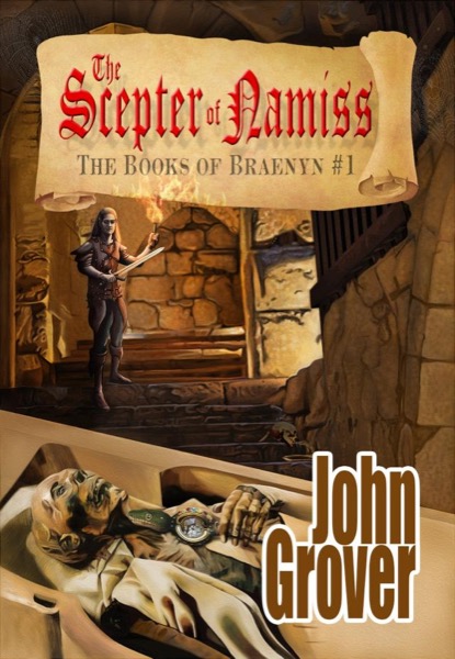 The Scepter of Namiss (The Books of Braenyn 1) by John Grover