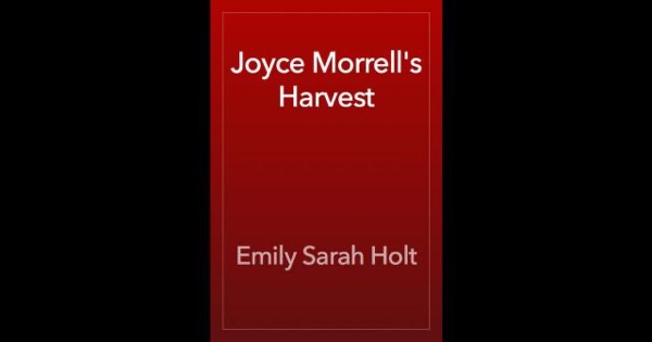 Joyce Morrell's Harvest by Emily Sarah Holt