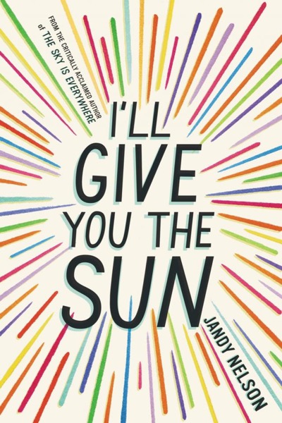 I'll Give You the Sun by Jandy Nelson