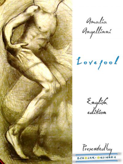 Lovefool (complete 1st part of Lovefool trilogy) by Amalia Angellinni