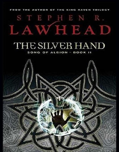 The Silver Hand by Stephen R. Lawhead