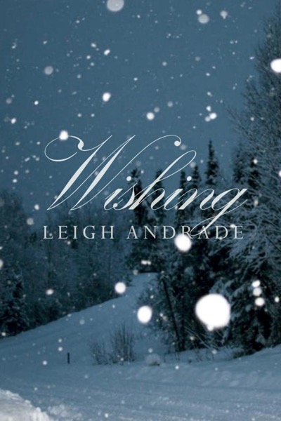 Wishing by Leigh Andrade