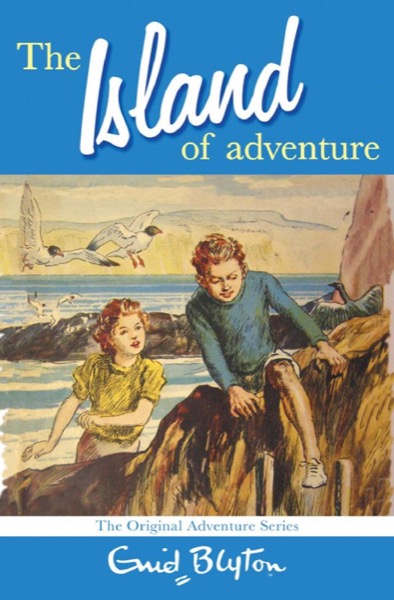 The Island of Adventure by Enid Blyton