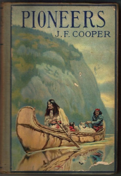 The Pioneers; Or, The Sources of the Susquehanna by James Fenimore Cooper