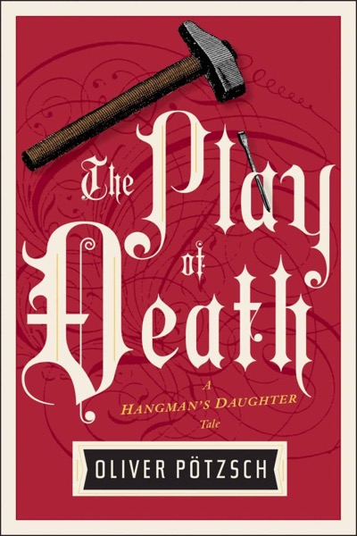 The Play of Death by Oliver Pötzsch