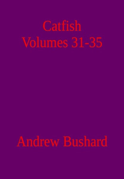 Catfish Volumes 31-35 by Andrew Bushard