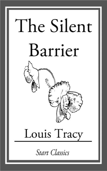 The Silent Barrier by Louis Tracy