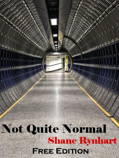 Not Quite Normal - Free Edition by Shane Rynhart