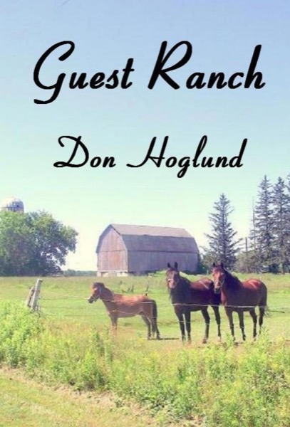 Guest Ranch by Don Hoglund