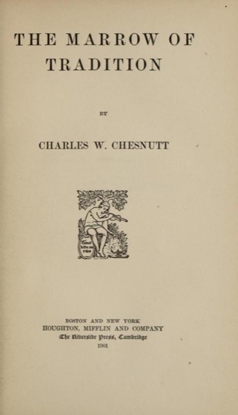 The Marrow of Tradition by Charles W. Chesnutt