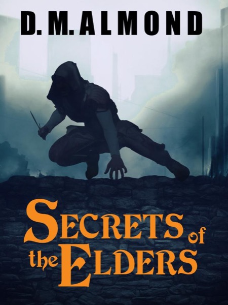 Secrets of the Elders (Chronicles of Acadia: Book I) by D. M. Almond