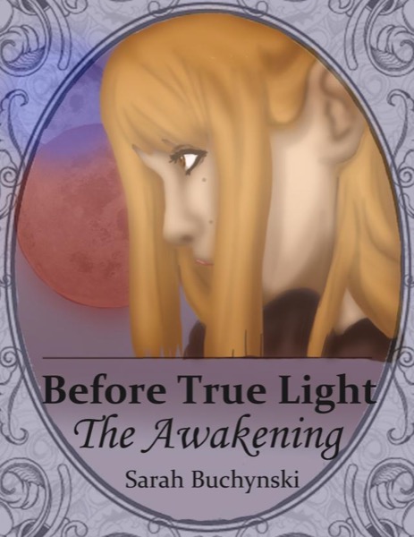 Before True Light: The Awakening 2nd Edition by Sarah Buchynski