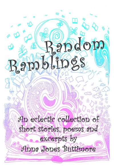 Random Ramblings by Anna Jones Buttimore