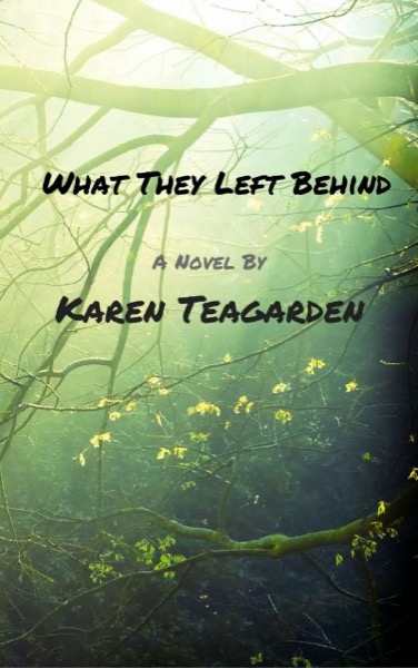 What They Left Behind by Karen Teagarden