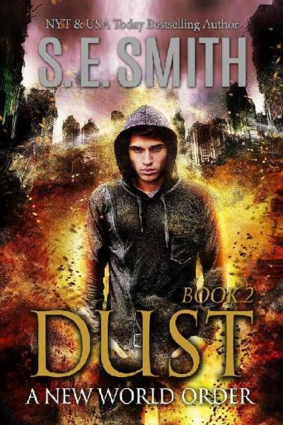 Dust 2: A New World Order (The Dust Series) by S.E. Smith