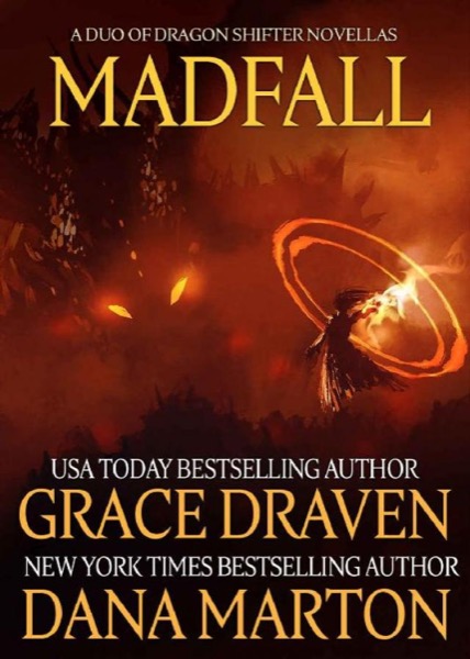 Madfall: A Duo of Dragon Shifter Novellas by Grace Draven