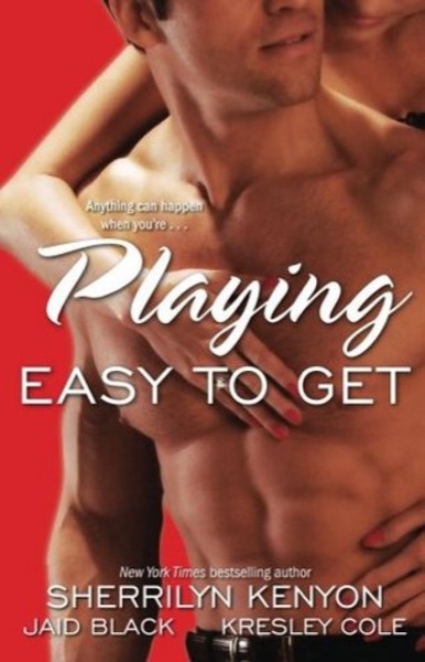 Playing Easy to Get by Sherrilyn Kenyon