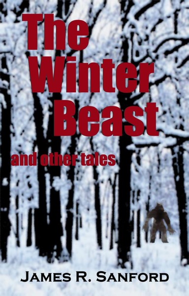 The Winter Beast and other tales by James R. Sanford