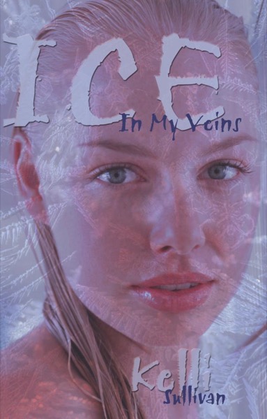 Ice in My Veins by Kelli Sullivan