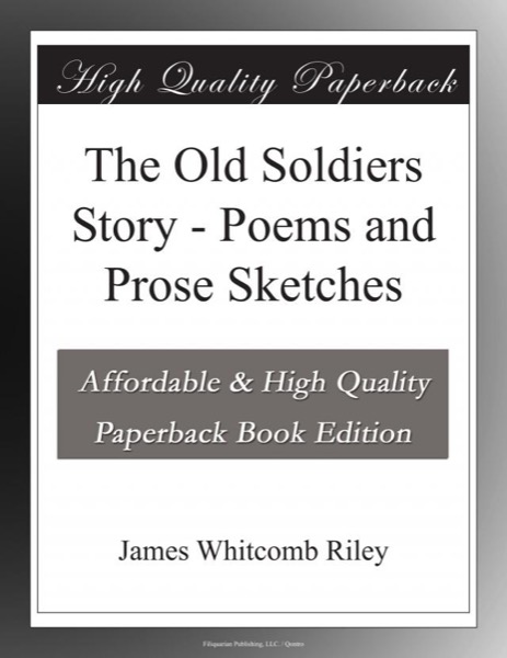 The Old Soldier's Story: Poems and Prose Sketches