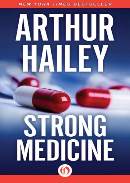 Strong Medicine by Arthur Hailey