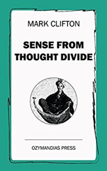 Sense from Thought Divide by Mark Clifton