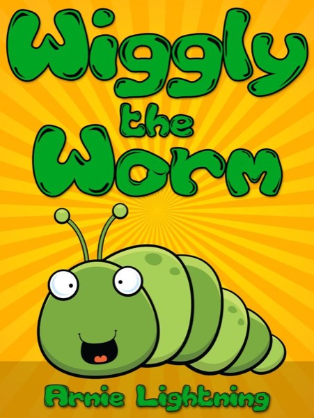 Wiggly the Worm by Arnie Lightning