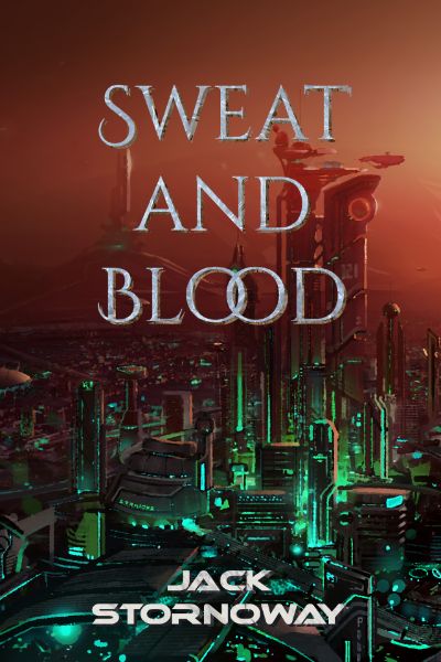 Sweat and Blood by Jack Stornoway