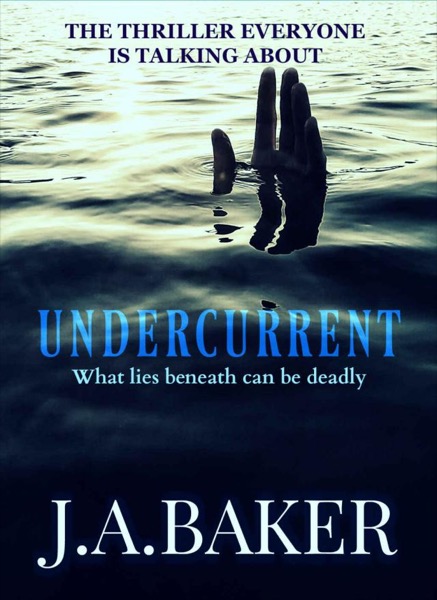 Undercurrent by J. A. Baker