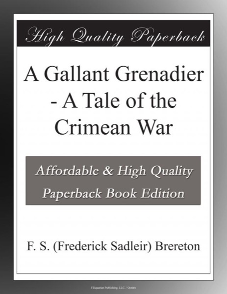 A Gallant Grenadier: A Tale of the Crimean War by F. S. Brereton