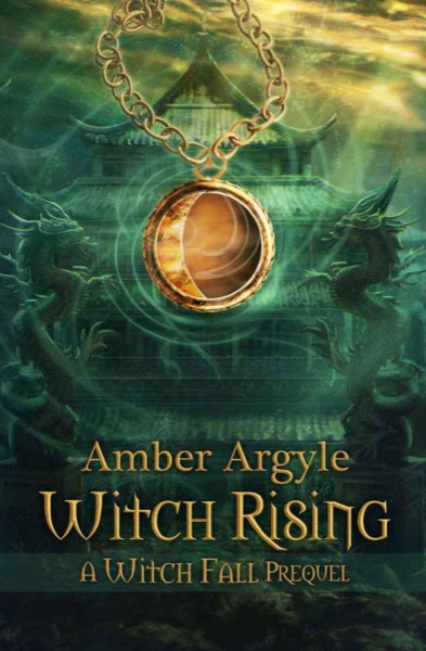 Witch Rising by Amber Argyle