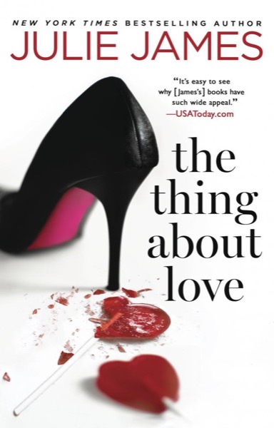 The Thing About Love by Julie James