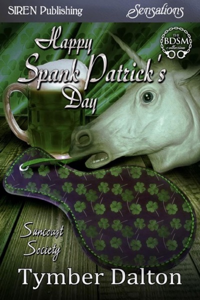 Happy Spank Patrick’s Day by Tymber Dalton