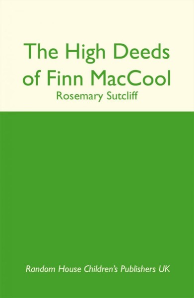 The High Deeds of Finn MacCool by Rosemary Sutcliff