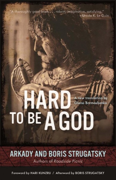 Hard to Be a God by Arkady Strugatsky