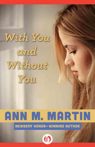 With You and Without You by Ann M. Martin